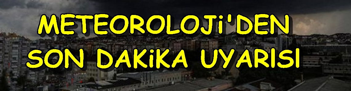 MGM uyardı! Fırtına geliyor