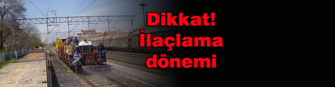 TCDD ilaçlama yapacak